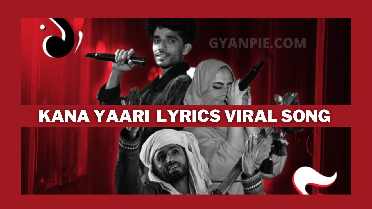 kana-yaari-lyrics-viral-song-text-in-hindi-2022