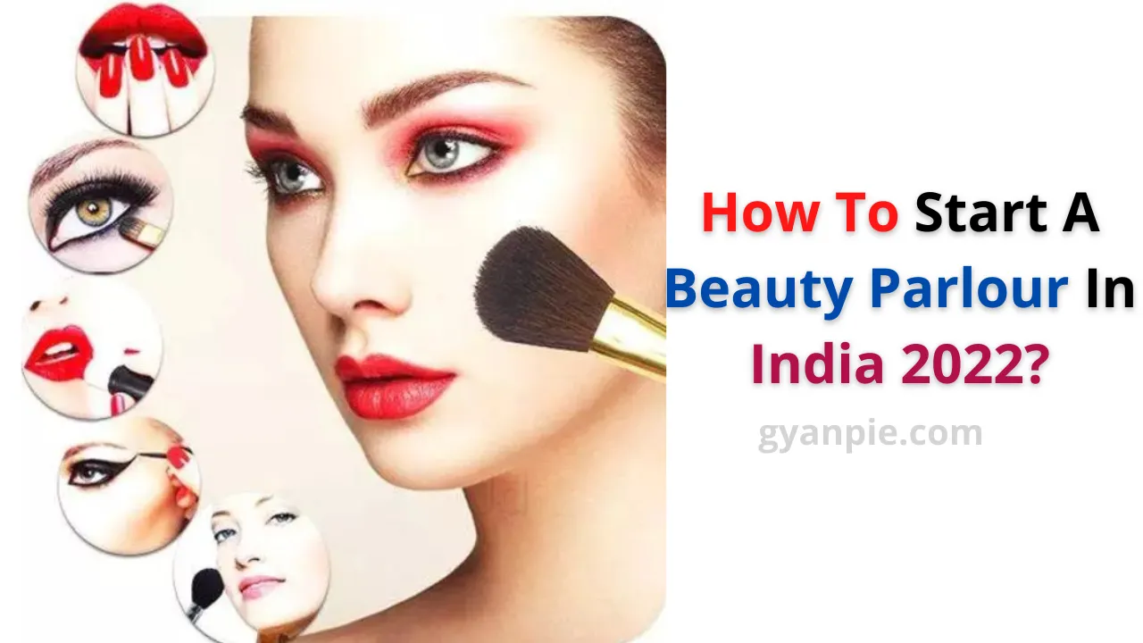 how-to-start-a-beauty-parlour-in-india-2022