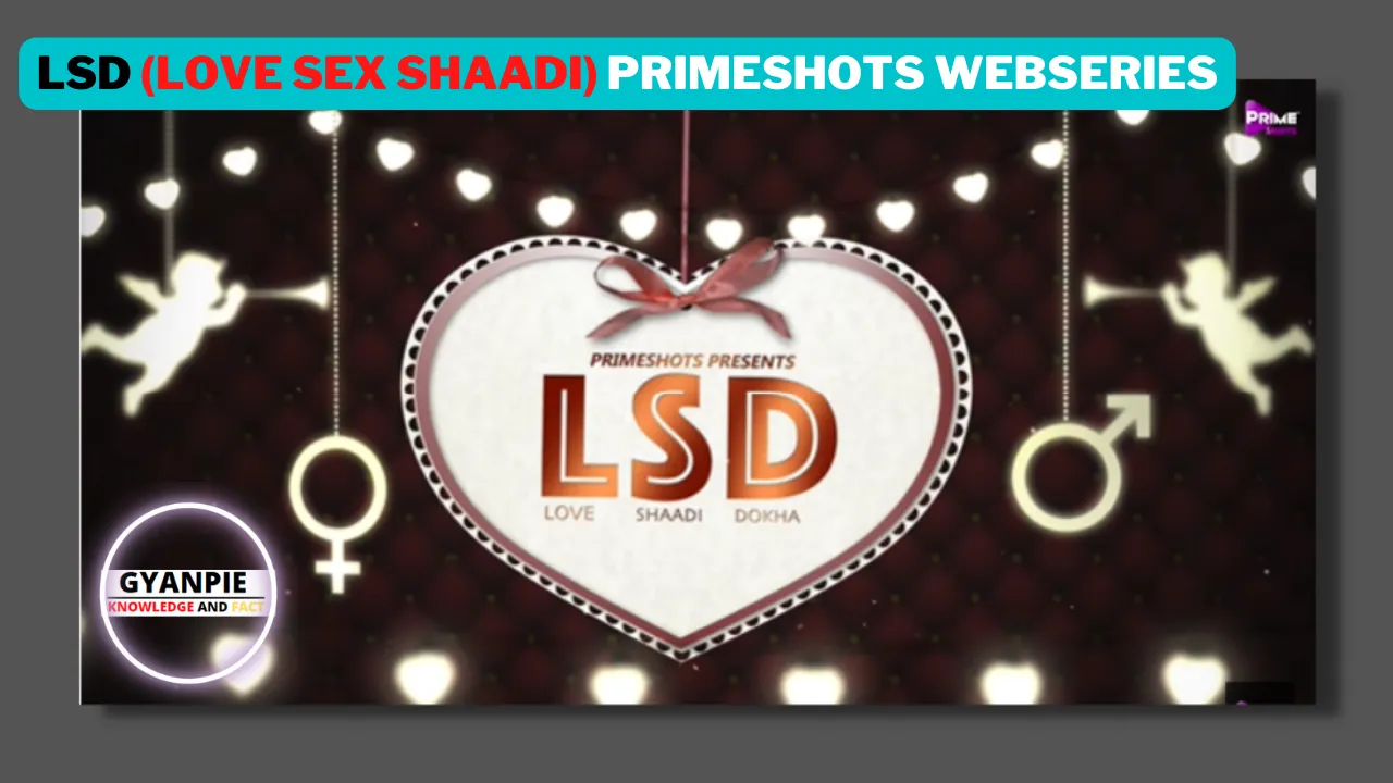 Lsd Love Sex Shaadi Primeshots Webseries Download Filmyzilla Review